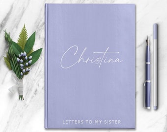 Letters To My Sister Personalized Name Notebook Custom Sister Memory Keepsake Journal Customized Birthday Gift for Big or Little Sister