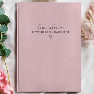Letters To My Daughter Notebook - Dear Daughter Journal - Personalized Name Journal - Custom Journal Gift - Letters to My Daughter Keepsake