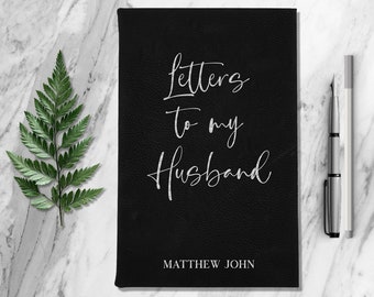 Letters To My Husband Personalized Leather Notebook Custom Anniversary Love Letters Memory Book Customized Engraved Leatherette Notebook