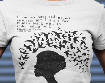 I Am No Bird - Jane Eyre T-Shirt - Charlotte Bronte Quote - Feminist Bookish Tee