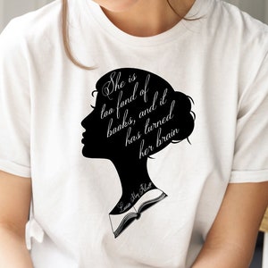 Womens Literary Shirt Too Fond Of Books Tee Louisa May Alcott Quote Literary Quote T-Shirt Bookish Gift For Her Book Lovers Birthday Gift