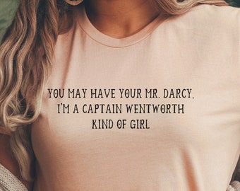 Captain Wentworth Kind of Girl Tee - Jane Austen Persuasion Shirt - Romance Book Literary T-Shirt