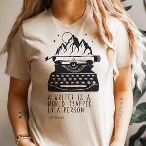 Writer Is A World Literary Shirt - Victor Hugo Quote Tee - Literature Bookish Shirts - Book Lover Gift for Writers - Librarian Teacher Gift