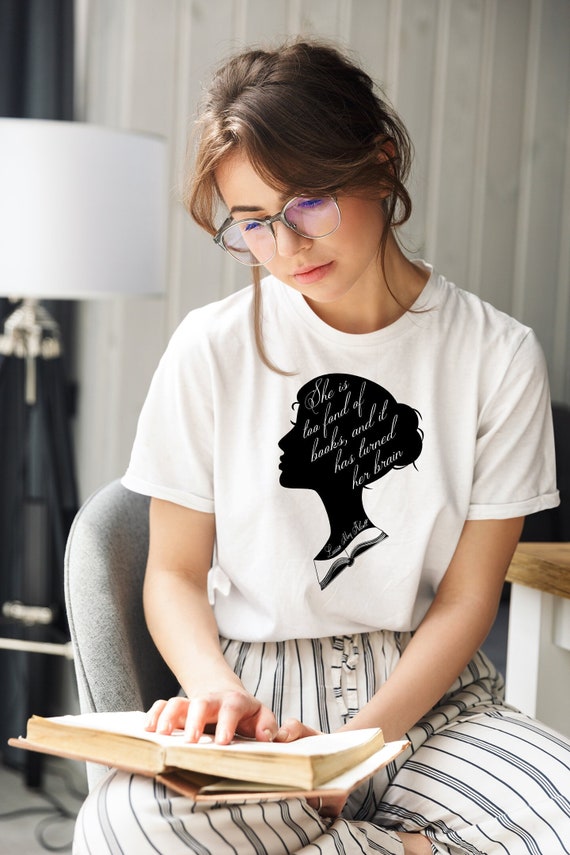Too Fond of Books - Louisa May Alcott Quote T-Shirt - Book Lover Literary Tee