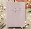 Letters To My Daughter - Personalized Birth Month Flower Notebook - Custom Dear Daughter Name Journal - Baby Girl Shower Memory Book