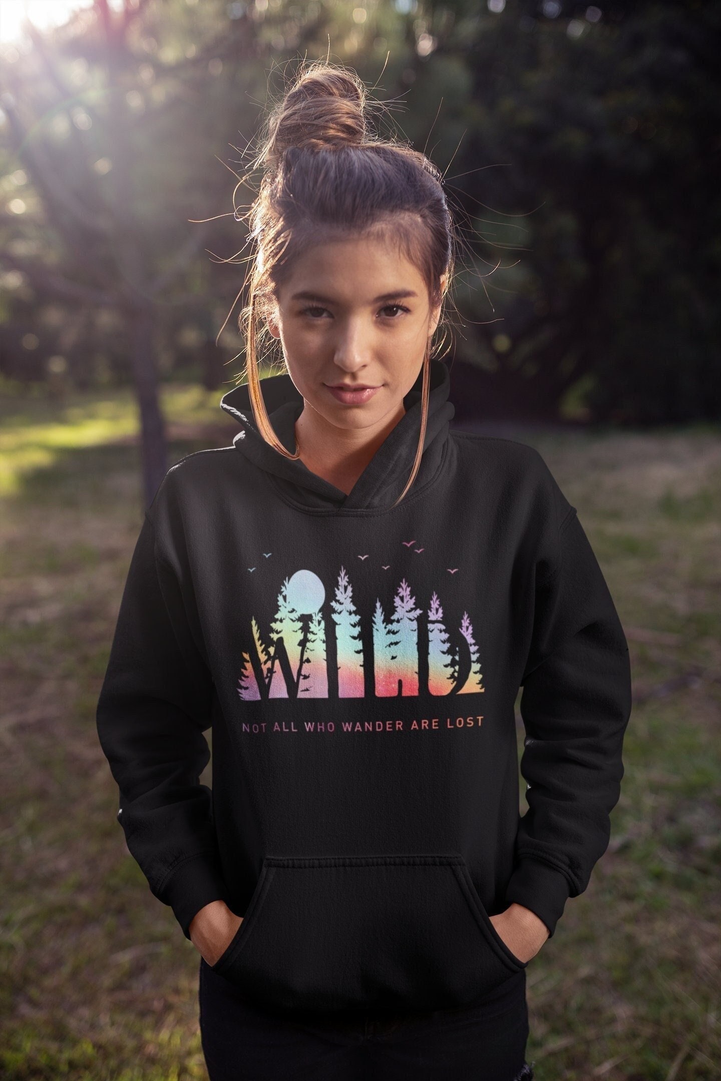 Wild Hoodie - Not All Who Wander Are Lost - Forest Rainbow Hooded Sweatshirt - Adventure Nature Outdoor Explorer Hiking Camping Lover Gift