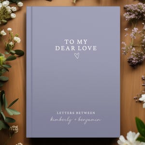 To My Dear Love - Custom Couples Journal - Letters Between Us Book - Personalized Anniversary Gift for Wife, Husband, Boyfriend, Girlfriend