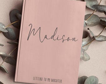 Letters To My Daughter - Personalized Name Notebook - Custom Dear Daughter Journal - New Girl Mom Keepsake Gift - Baby Shower Memory Book