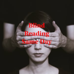 Blind Psychic Clairvoyant Reading--Same Day Accurate
