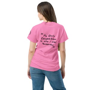 My Only Competition, Empowerment Shirt with Motivational Quote, Tshirt with saying, Unisex Tee&#39;s Sizes S - 5X