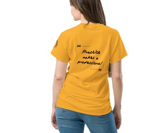 Motivational Quote, Empowering Tshirt, Practice Makes A Professional, Unisex Sizes S - 5X
