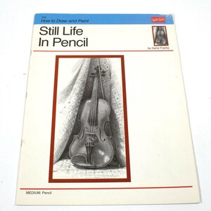 How To Draw And Paint Still Life In Pencil Foster No 215 Vintage Book