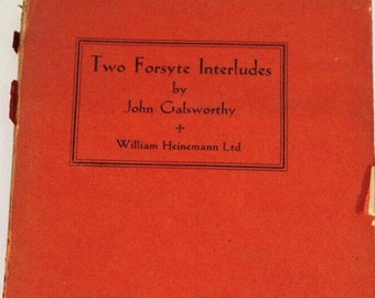 Two Forsyte Interludes John Galsworthy William Heinemann 1927 Vintage Book