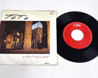 Toto – Without Your Love – 7" Vinyl Single – Near Mint