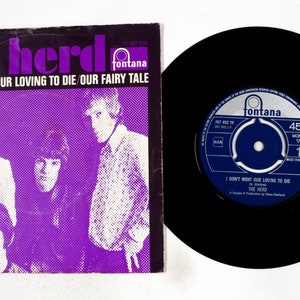 The Herd – I Don't Want Our Loving To Die / Our Fairy Tale 7" Vinyl VG+/VG