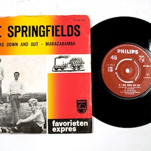 The Springfields – If I Was Down And Out – 7&quot; Vinyl Record Single 45 RPM Philips 1964 VG