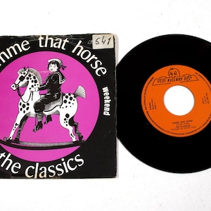 The Classics – Gimme That Horse 7" Vinyl NM/VG