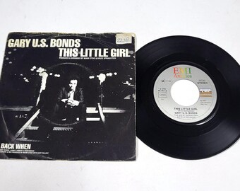 Gary U.S. Bonds – This Little Girl – 7" Vinyl – 1981 – NM