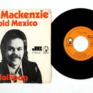 Nick MacKenzie – In Old Mexico / Lollipop 7&quot; Vinyl NM/VG