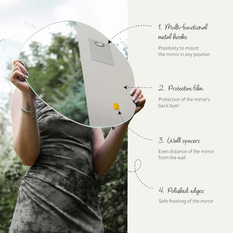 May include: A round mirror with a protective film on the back, multi-functional metal hooks for hanging, and wall spacers to create even distance from the wall. The mirror has polished edges for a safe finish.