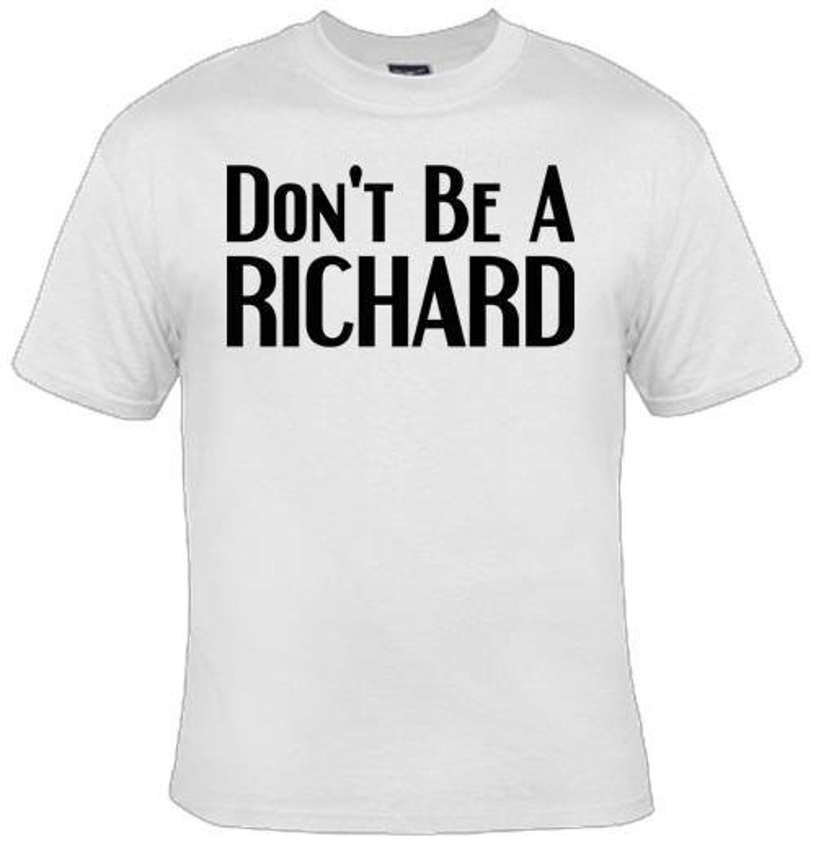 Don't Be A Richard Funny Shirt | Etsy