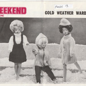 May include: A black and white photo of three dolls wearing knitted winter clothing. The dolls are wearing a hooded jacket, a coat, and a dress with an over-the-shoulder sweater. The photo is from a vintage magazine called "Weekend Magazine" and the page number is 13. The headline reads "Cold Weather Wardrobe".