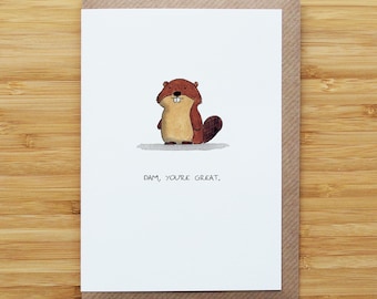 Great Beaver Card - Funny - You're Great - Recycled Card