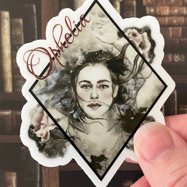 Hamlet Ophelia Art Sticker| Shakespeare |English/Theatre Teacher, Librarian, Actor Gift | Dark Art | Fantasy | Waterproof Vinyl