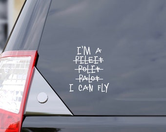 Pilot Decal, I’m a pilot I can fly, funny pilot decal, pilot training gift, pilot gift, Air Force graduation gift, pilot decal for window