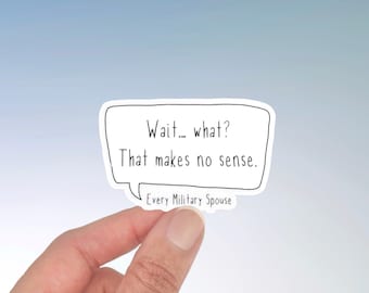 Funny Military Spouse Quote Sticker, Sarcastic Wife Gift