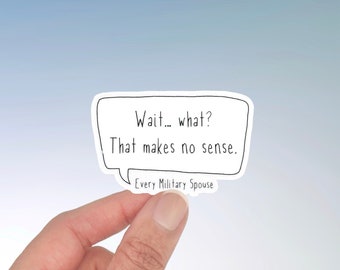 Funny Military Spouse Quote Sticker, Sarcastic Wife Gift