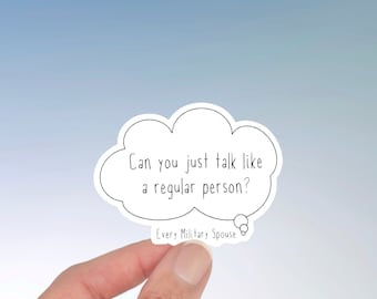 Funny Military Spouse Quote Sticker, "Talk Like a Regular Person"