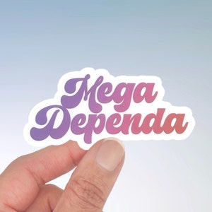 Mega Dependa Sticker, Dependa Sticker, Dependapotamus, Military Spouse Gift, Sticker for cell phone, dependashop, military wife gifts, Gift