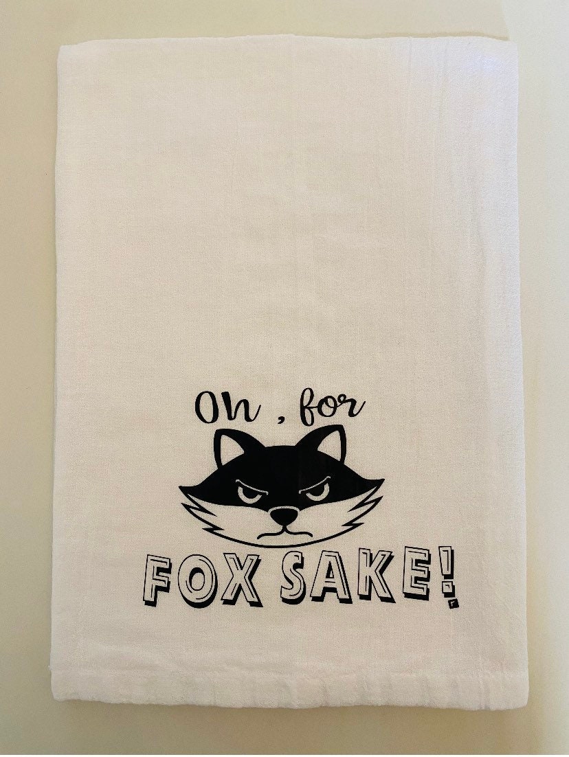 Flour Sack Towel Oh for fox sake