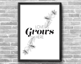 Love Grows Here | Nature | Love | Flower Print | Bedroom Wall Art | Office Wall Decor | Printable Wall Art