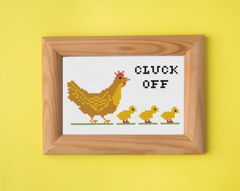 Cluck Off Funny Subversive Cross Stitch Pattern