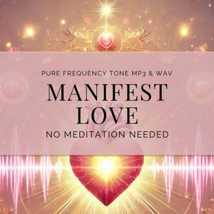 Puede incluir: Obra de arte digital en tonos rosa y dorado, con el texto "MANIFEST LOVE" en el centro. Encima, se lee "PURE FREQUENCY TONE MP3 & WAV" y debajo "NO MEDITATION NEEDED". Un corazón se encuentra en la parte inferior.