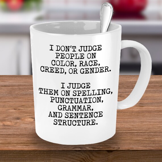 English Teacher Coffee Mug PixiDoodle I Dont Judge Except on Grammar 15 oz, White