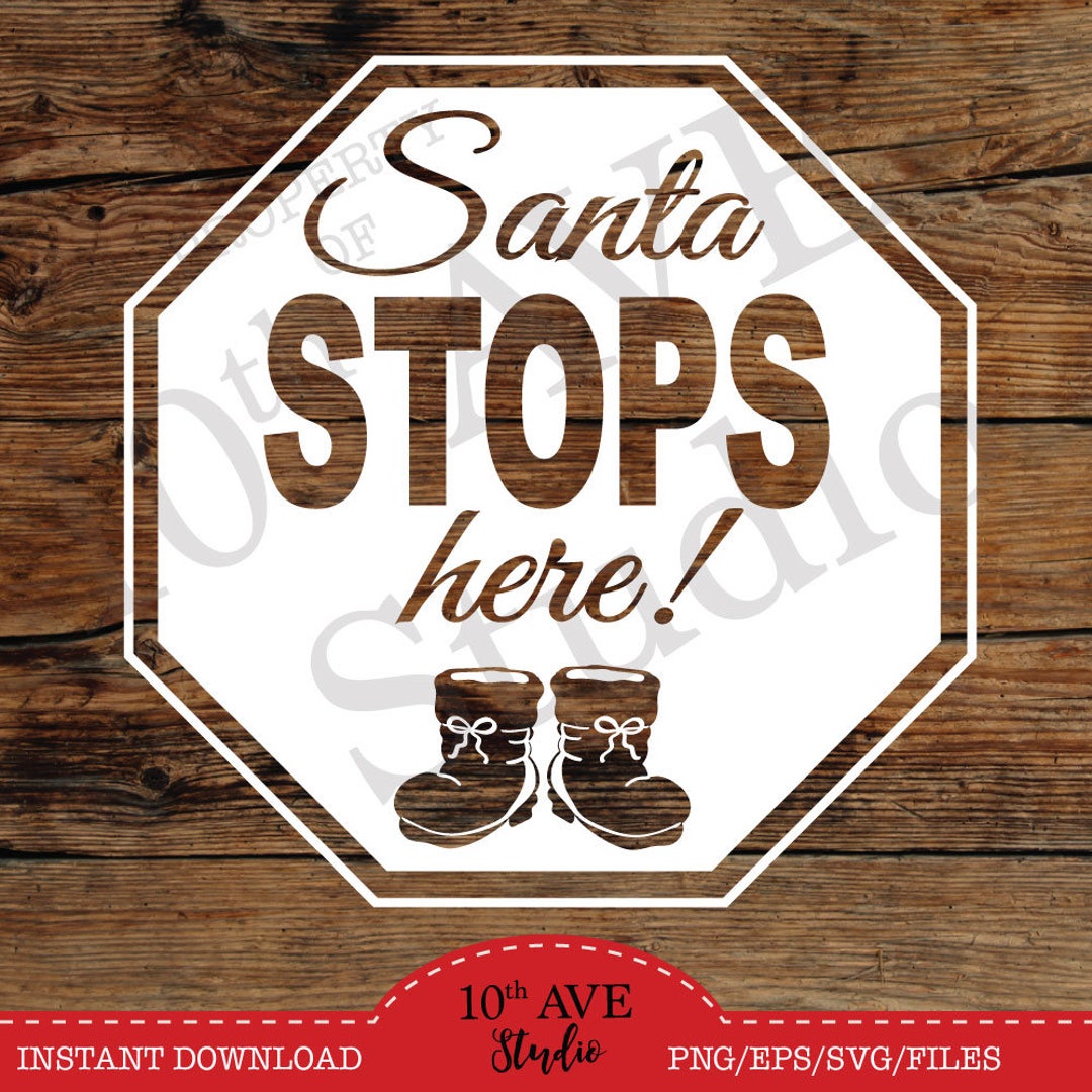 Santa Stops Here SVG Cut Files, Clipart for Cards, Heat Transfers