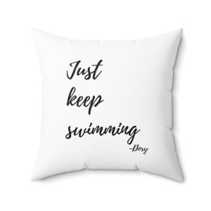 Finding Nemo Dory Pillow - Just Keep Swimming - Ellen Degeneres Quote