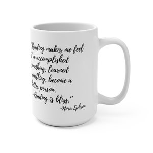 Nora Ephron Quote Coffee Mug - Nora Ephron on Reading, Gift for book lovers - &quot;Reading is bliss.&quot;