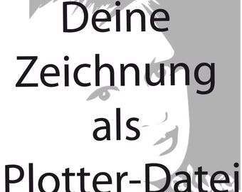 deine Zeichnung als Plottdatei,Plotter Datei,individuell,digitalisiert, cutting pattern,digistamp svg,dxf,eps,ai