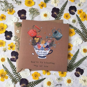 You're My Blooming Cup Of Tea - Greeting Card / Blank Card / Tea Lover