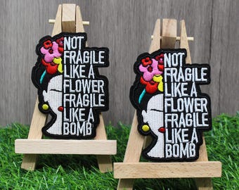 Not Fragile Like A Flower Iron On Patch, Embroidered Badge, Feminist Quote Patch