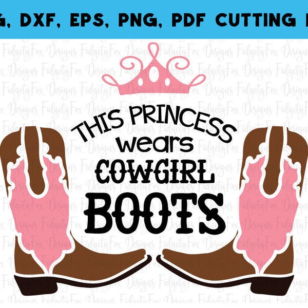 This Princess Wears Cowgirl boots SVG Country Girl SVG Southern Cut file DXF Eps Pdf Png