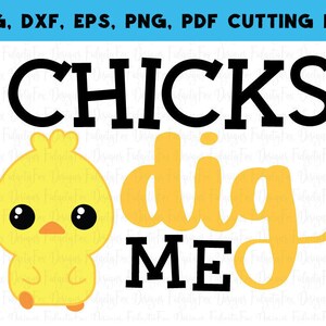 Chicks Dig me Easter SVG, DXF, EPS,Pdf Png Files for Cutting Machines Cameo  or Cricut easter svg files, kawaii svg