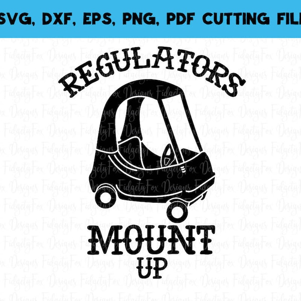 Regulators Mount up SVG, DXF, EPS,Pdf Png Files for Cutting Machines Cameo  or Cricut Car svg files, funny svg