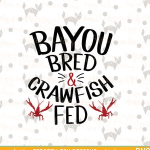 Bayou Bred SVG DXF PDF Png Cut file, Mardi Gras Svg, On the Bayou, Louisiana clipart, Crawfish Season