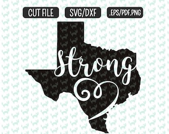 Texas Strong SVG, DXF, EPS, png Files for Cutting Machines Cameo or Cricut - Hurricane Harvey svg Texas  svg Tx Strong svg