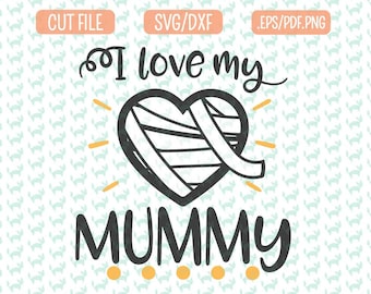I love my mummy SVG, DXF, EPS, png Files for Cutting Machines Cameo or Cricut - Halloween Svg, Mummy Svg
